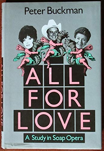 Stock image for All for Love : A Study in Soap Opera for sale by Vashon Island Books