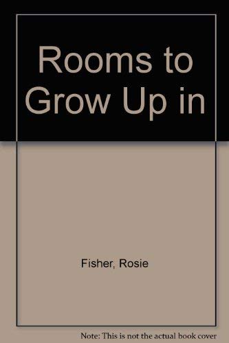 Beispielbild fr Rooms to Grow up In zum Verkauf von Better World Books: West