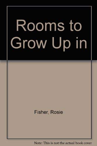 Stock image for Rooms to Grow up In for sale by Better World Books: West