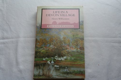 Life in a Devon Village, Country Classics (9780881621211) by Henry Williamson