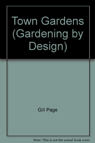 9780881621716: Town Gardens (Gardening by Design)