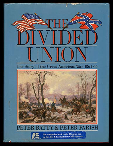 Beispielbild fr The Divided Union: The Story Of The Great American War 1861-1865 zum Verkauf von Between the Covers-Rare Books, Inc. ABAA