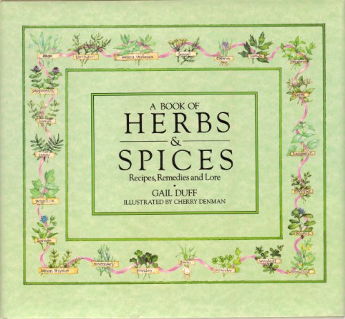 Imagen de archivo de A Book of Herbs & Spices: Recipes, Remedies and Lore a la venta por Orion Tech
