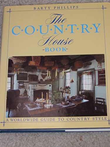 Beispielbild fr The Country House Book : The Worldwide Guide to Country Style zum Verkauf von Better World Books