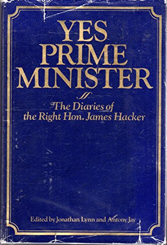 Imagen de archivo de Yes Prime Minister: The Diaries of the Right Hon. James Hacker a la venta por Wonder Book
