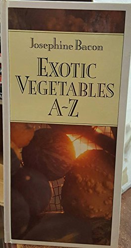 Stock image for Exotic Vegetables A-Z. for sale by Black Cat Hill Books