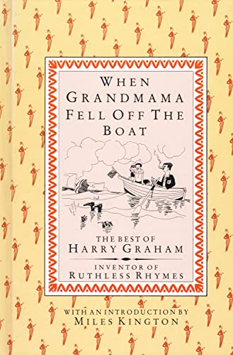 Imagen de archivo de When Grandmama Fell Off the Boat: The Best of Harry Graham Inventor of Ruthless Rhymes a la venta por ThriftBooks-Atlanta