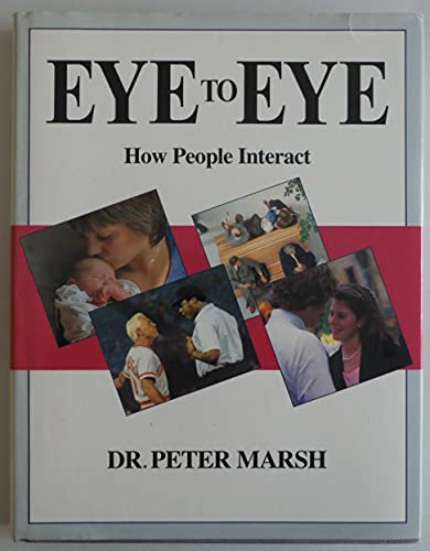 Beispielbild fr Eye to Eye: How People Interact zum Verkauf von AwesomeBooks