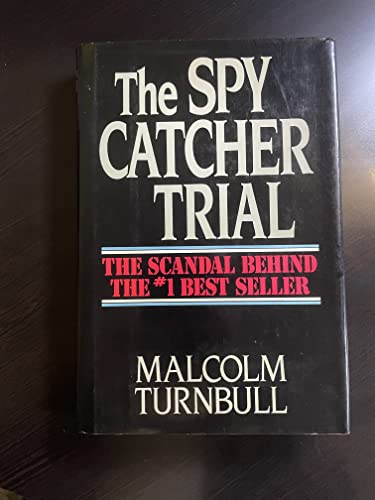 Beispielbild fr The Spy Catcher Trial: The Scandal behind the #1 Best Seller zum Verkauf von George Cross Books