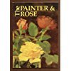 Stock image for Title: THE PAINTER AND THE ROSE (PAINTER SERIES.) for sale by HPB-Ruby