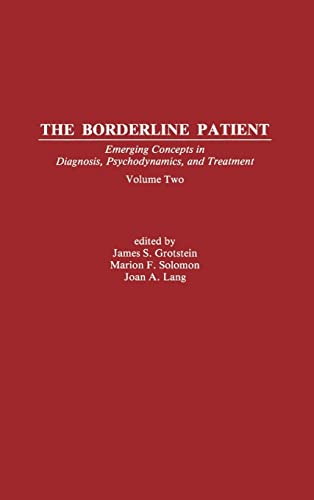 9780881630558: The Borderline Patient: Emerging Concepts in Diagnosis, Psychodynamics, and Treatment: 6 (Psychoanalytic Inquiry Book Series)