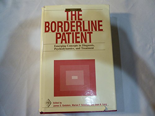 9780881630565: The Borderline Patient: Emerging Concepts in Diagnosis, Psychodynamics, and Treatment