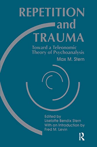 9780881630732: Repetition and Trauma: Toward A Teleonomic Theory of Psychoanalysis