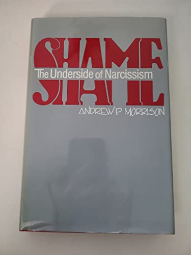 Beispielbild fr Shame: The Underside of Narcissism zum Verkauf von Bob's Book Journey