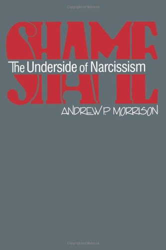 Stock image for Shame: The Underside of Narcissism for sale by Bob's Book Journey