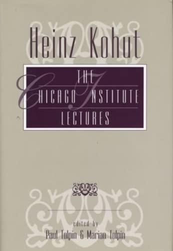 Stock image for Heinz Kohut: The Chicago Institute Lectures for sale by Chiron Media