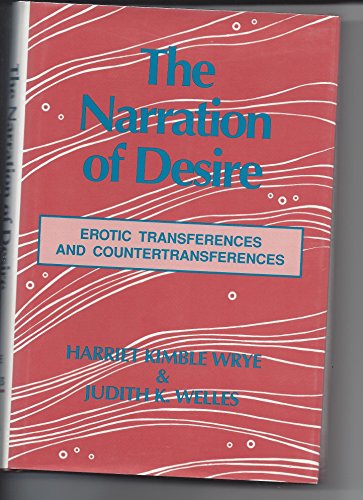 9780881631470: The Narration of Desire: Erotic Transferences and Countertransferences