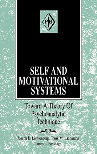 Imagen de archivo de Self and Motivational Systems : Toward a Theory of Psychoanalytic Technique a la venta por Better World Books