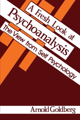 Stock image for A Fresh Look at Psychoanalysis: The View From Self Psychology for sale by SecondSale