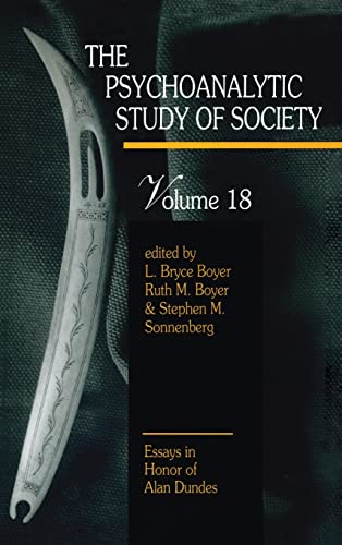 Imagen de archivo de The Psychoanalytic Study of Society, V. 18 Vol. 18 : Essays in Honor of Alan Dundes a la venta por Better World Books: West