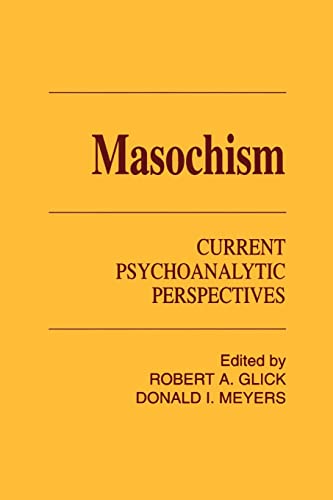 9780881631715: Masochism: Current Psychoanalytic Perspectives