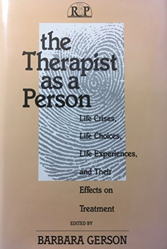 Stock image for The Therapist As a Person : Life Crises, Life Choices, Life Experiences and Their Effects on Treatment for sale by Better World Books
