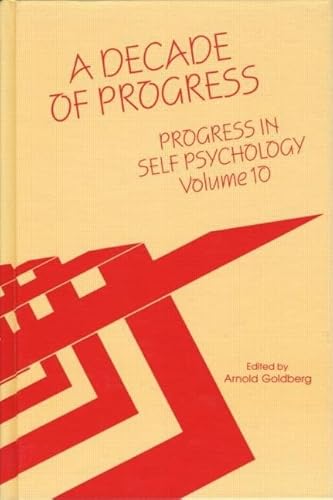 Imagen de archivo de A Progress in Self Psychology, V. 10: A Decade of Progress a la venta por Books From California