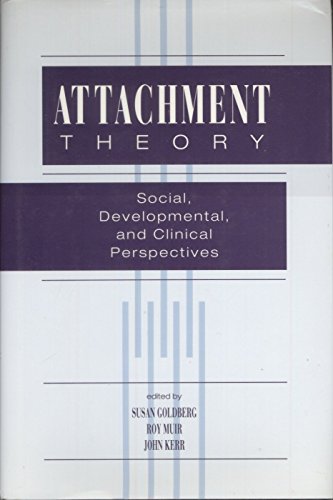 Beispielbild fr Attachment Theory: Social, Developmental, and Clinical Perspectives zum Verkauf von Anybook.com