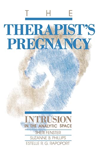 Stock image for The Therapist's Pregnancy: Intrusion in the Analytic Space for sale by Revaluation Books