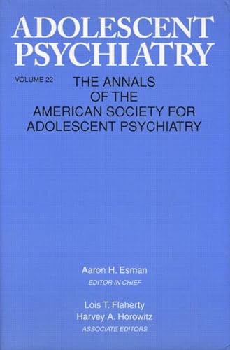 Stock image for Adolescent Psychiatry, V. 22: Annals of the American Society for Adolescent Psychiatry for sale by ThriftBooks-Dallas