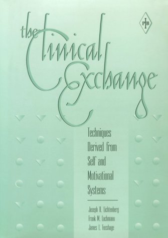 Beispielbild fr The Clinical Exchange: Techniques Derived from Self and Motivational Systems zum Verkauf von Wonder Book