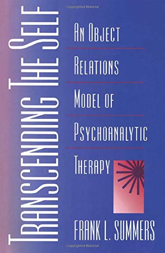Beispielbild fr Transcending the Self: An Object Relations Model of Psychoanalytic Therapy zum Verkauf von SecondSale
