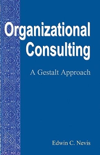 9780881632491: Organizational Consulting: A Gestalt Approach (Gestalt Institute of Cleveland Press Book Series)