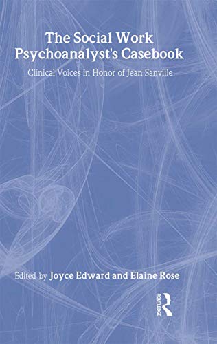 Stock image for The Social Work Psychoanalyst's Casebook: Clinical Voices in Honor of Jean Sanville for sale by ThriftBooks-Dallas