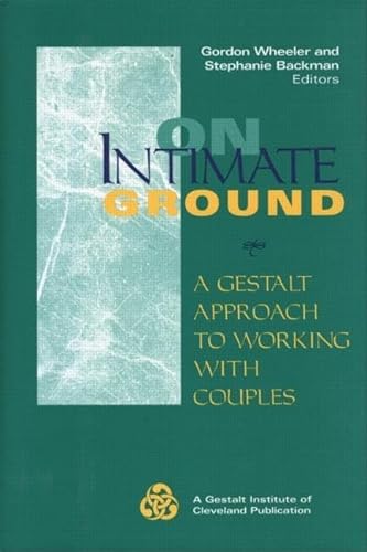 9780881632644: On Intimate Ground: A Gestalt Approach to Working with Couples (Gestalt Institute of Cleveland Book Series)