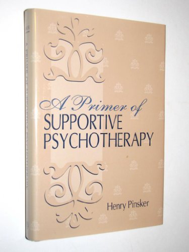 Imagen de archivo de A Primer of Supportive Psychotherapy a la venta por ThriftBooks-Atlanta