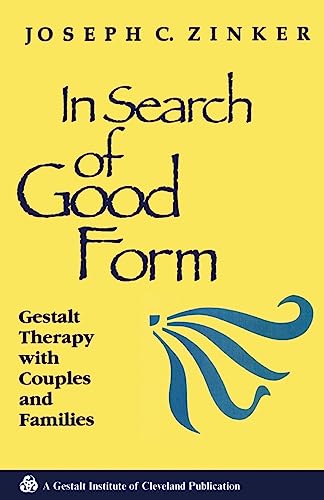 Stock image for In Search of Good Form: Gestalt Therapy with Couples and Families for sale by ThriftBooks-Atlanta