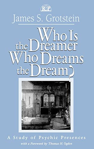 Beispielbild fr Who Is the Dreamer, Who Dreams the Dream?: A Study of Psychic Presences (Relational Perspectives Book Series) zum Verkauf von HPB-Red