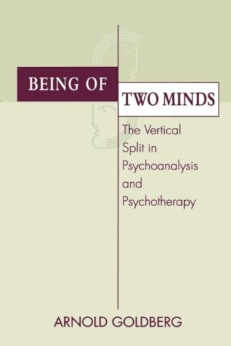 Imagen de archivo de Being of Two Minds: The Vertical Split in Psychoanalysis and Psychotherapy a la venta por Books From California