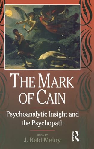 Stock image for The Mark of Cain: Psychoanalytic Insight and the Psychopath for sale by Light Bookstall