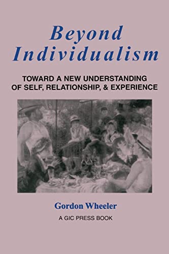 Beispielbild fr Beyond Individualism: Toward a New Understanding of Self, Relationship, and Experience zum Verkauf von Blackwell's