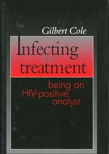 Stock image for Infecting the Treatment: Being an Hiv-Positive Analyst for sale by ThriftBooks-Atlanta