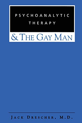 9780881633672: Psychoanalytic Therapy and the Gay Man