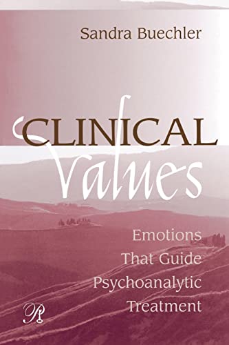 Imagen de archivo de Clinical Values: Emotions That Guide Psychoanalytic Treatment a la venta por ThriftBooks-Dallas