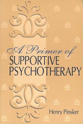 Stock image for A Primer of Supportive Psychotherapy for sale by ThriftBooks-Dallas