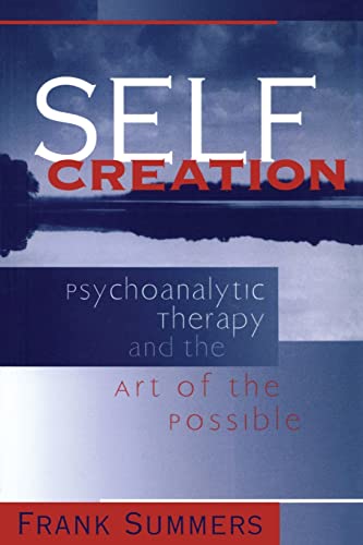 Imagen de archivo de Self Creation: Psychoanalytic Therapy and the Art of the Possible a la venta por ThriftBooks-Atlanta