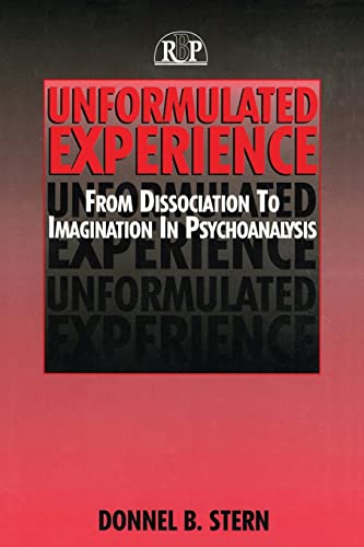Beispielbild fr Unformulated Experience : From Dissociation to Imagination in Psychoanalysis zum Verkauf von Better World Books