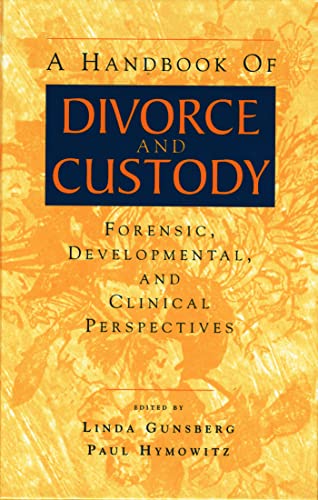 9780881634129: A Handbook of Divorce and Custody: Forensic, Developmental, and Clinical Perspectives