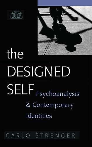 Beispielbild für The Designed Self: Psychoanalysis and Contemporary Identities zum Verkauf von COLLINS BOOKS