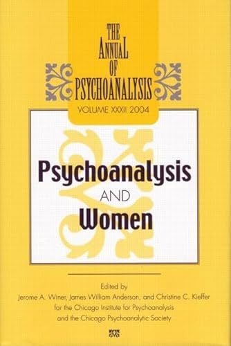 Imagen de archivo de The Annual of Psychoanalysis, V. 32: Psychoanalysis and Women a la venta por ThriftBooks-Atlanta